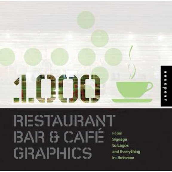 Pre-Owned 1,000 Restaurant Bar and Cafe Graphics: From Signage to Logos and Everything in Between (1000 Series) (Paperback) 1592533329 9781592533329