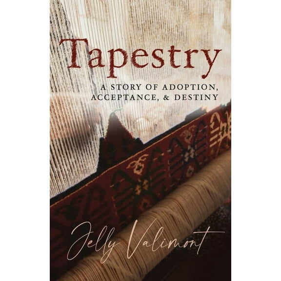 Tapestry: A Story of Adoption, Acceptance, and Destiny (Paperback)