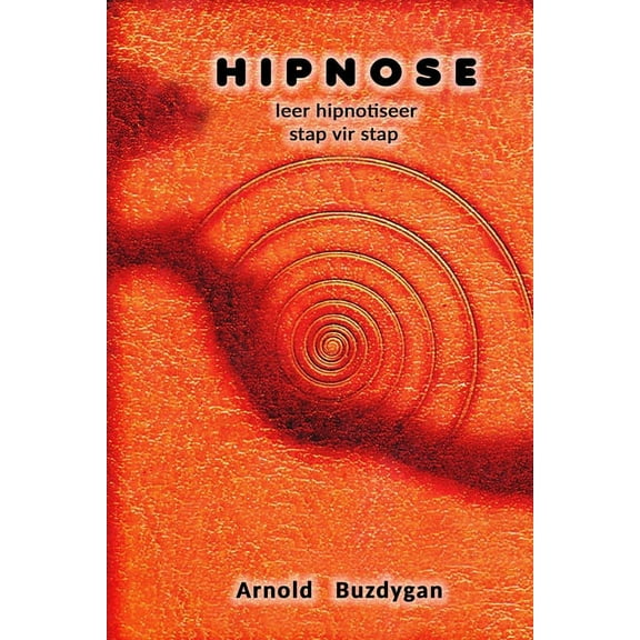 Hipnose: leer hipnotiseer stap vir stap, (Paperback)