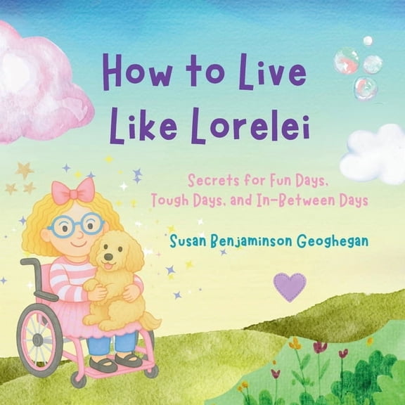 How to Live Like Lorelei: Secrets for Fun Days, Tough Days, and In-Between Days, (Paperback)