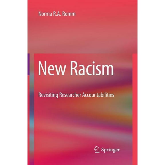 New Racism: Revisiting Researcher Accountabilities, (Paperback)