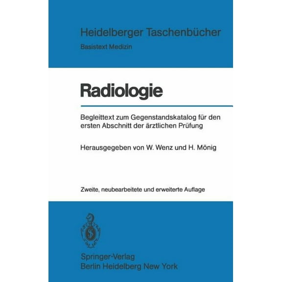 Heidelberger TaschenbÃ¼cher Radiologie: Begleittext Zum Gegenstandskatalog FÃ¼r Den Ersten Abschnitt Der Ãrztlichen PrÃ¼fung, Book 176, (Paperback)