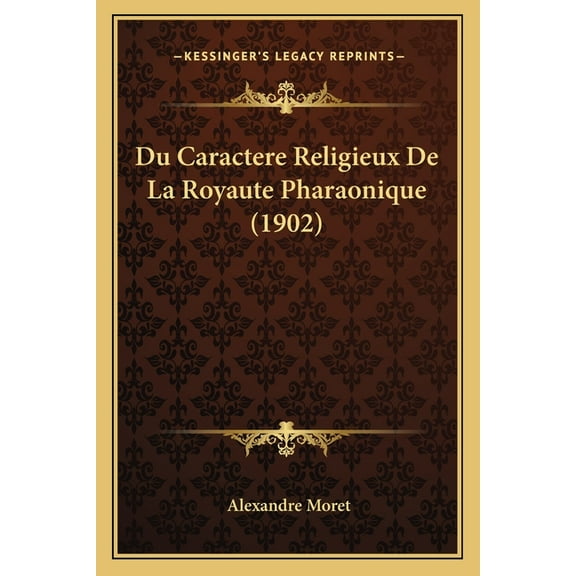 Du Caractere Religieux De La Royaute Pharaonique (1902) (Paperback)