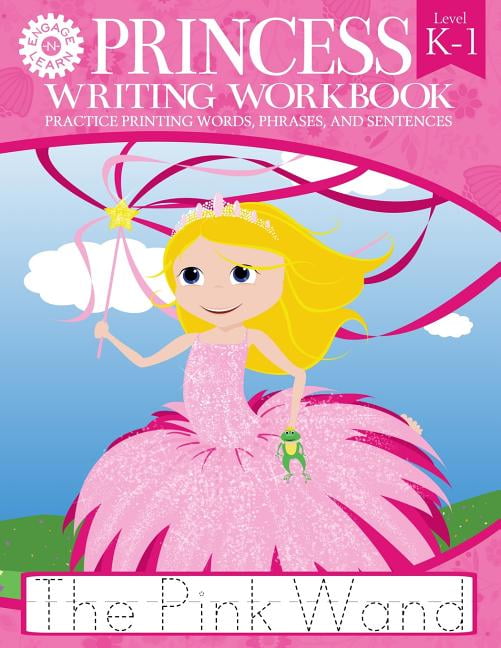 Princess Writing Workbook Practice Printing Words, Phrases, and Sentences Princess Writing Workbook Practice Printing Words, Phrases, and Sentences