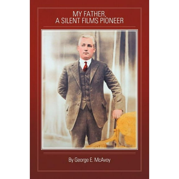 My Father, a Silent Films Pioneer