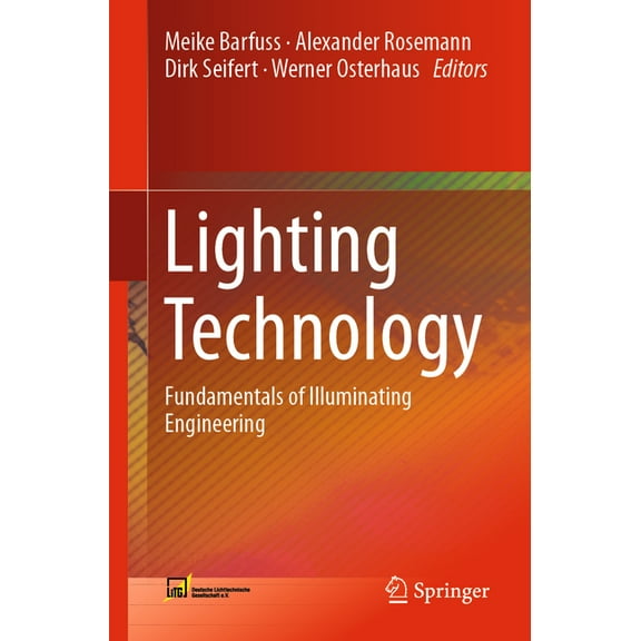 Lighting Technology: Fundamentals of Illuminating Engineering, (Paperback)