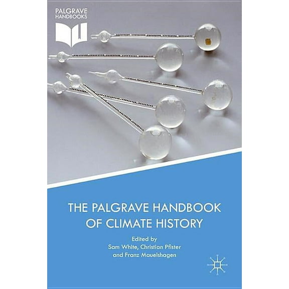 The Palgrave Handbook of Climate History, (Hardcover)