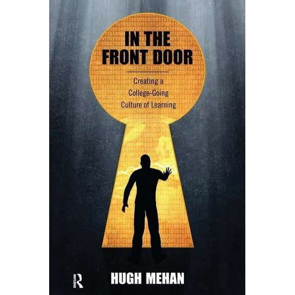 In the Front Door: Creating a College-Going Culture of Learning, (Paperback)