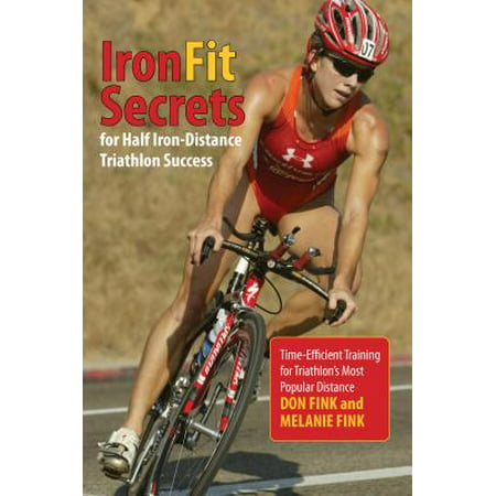 IronFit Secrets for Half Iron-Distance Triathlon Success : Time-Efficient Training for Triathlon's Most Popular (Best Clip On Aerobars For Triathlon)
