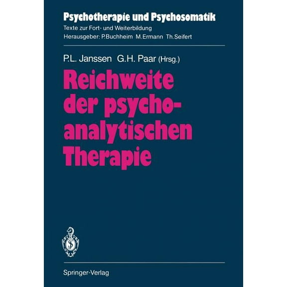 Psychotherapie Und Psychosomatik Reichweite Der Psychoanalytischen Therapie, (Paperback)