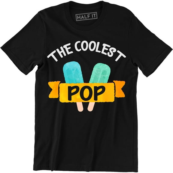 Mens Coolest Pop Funny Best Dad Ever Cool Popsicle Pun Fathers Day T-Shirt