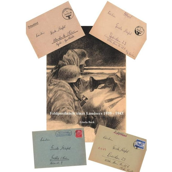 Feldpostbriefe eines Landsers 1939 - 1943, (Paperback)
