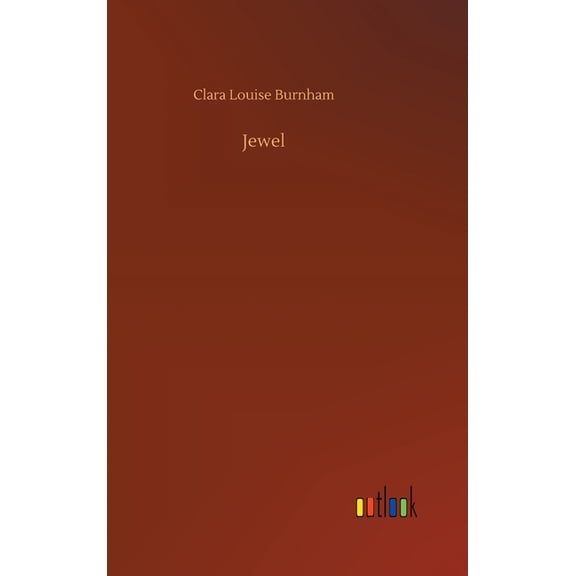 Jewel Hardcover 3734085438 9783734085437 Clara Louise Burnham