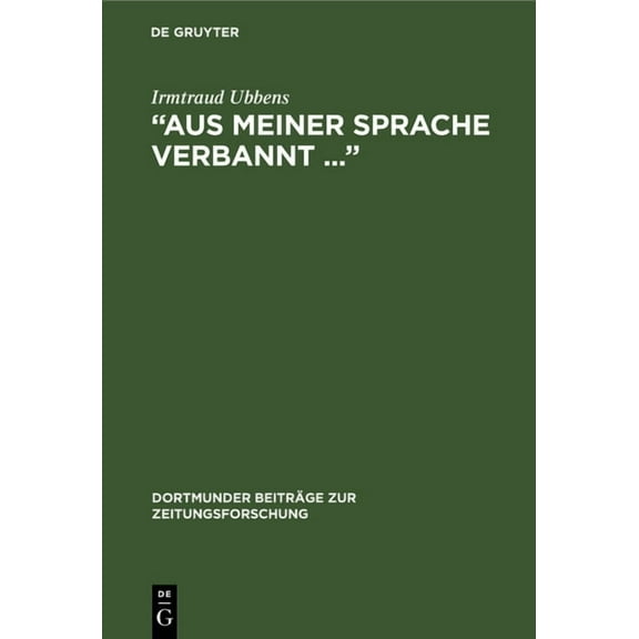 Dortmunder Beiträge Zur Zeitungsforschun "Aus meiner Sprache verbannt ...", Book 59, (Hardcover)