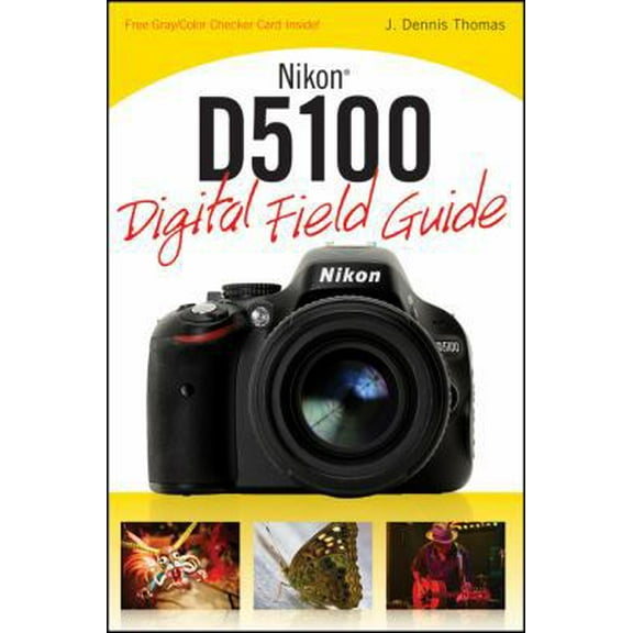 Pre-Owned Nikon D5100 Digital Field Guide (Paperback) 0470633522 9780470633526