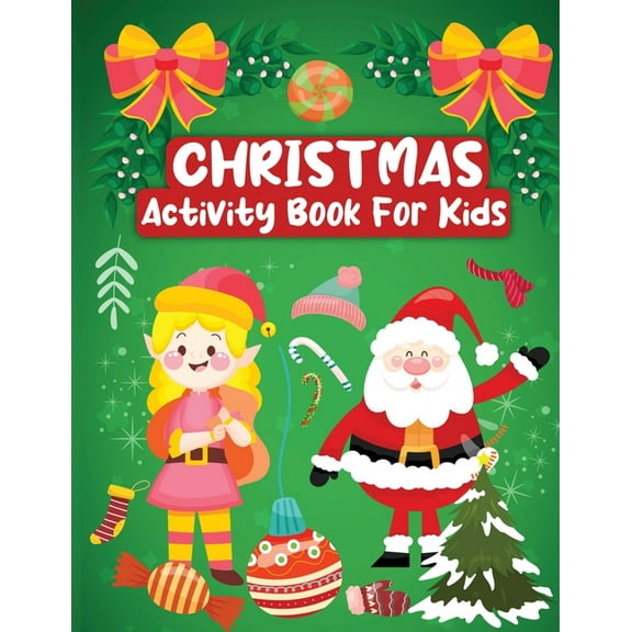 Christmas Activity Book for Kids: Christmas Activity Book for Kids Ages 8-12, A Fun Kids Christmas Activity Book, Colori, (Paperback)
