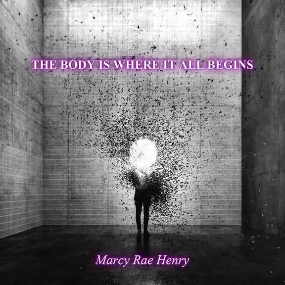 The body is where it all begins, (Paperback)