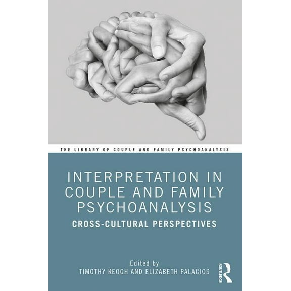 Library of Couple and Family Psychoanaly Interpretation in Couple and Family Psychoanalysis: Cross-Cultural Perspectives, (Paperback)