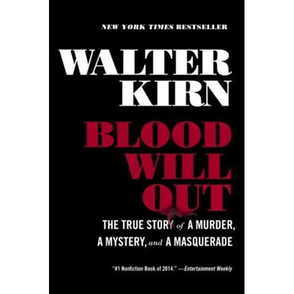 Pre-Owned Blood Will Out: The True Story of a Murder, a Mystery, and a Masquerade (Paperback) 1631490222 9781631490224