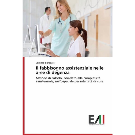 Il fabbisogno assistenziale nelle aree di degenza (Paperback)