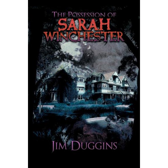 The Possession of Sarah Winchester (Paperback)