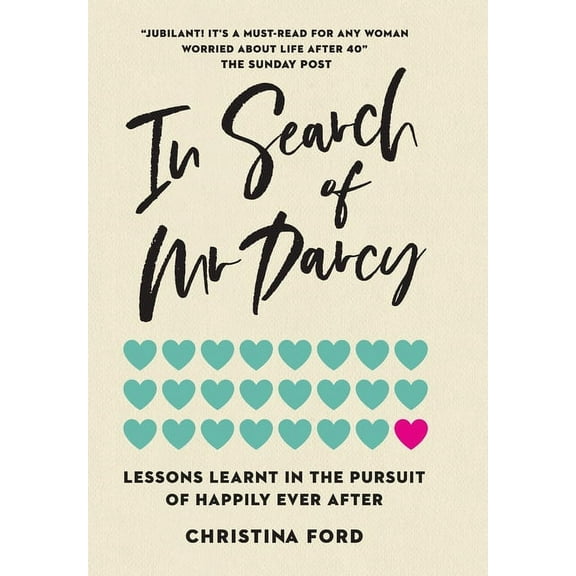 In Search of Mr Darcy: Lessons Learnt In The Pursuit of Happily Ever After, (Hardcover)