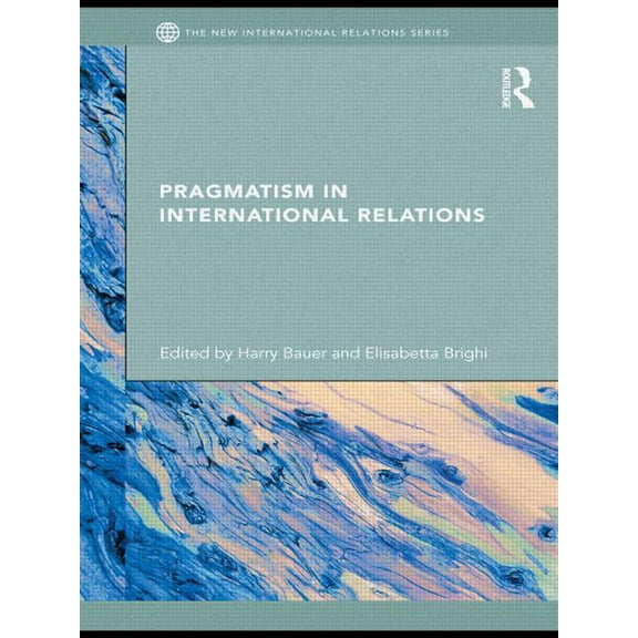 New International Relations Pragmatism in International Relations, (Paperback)
