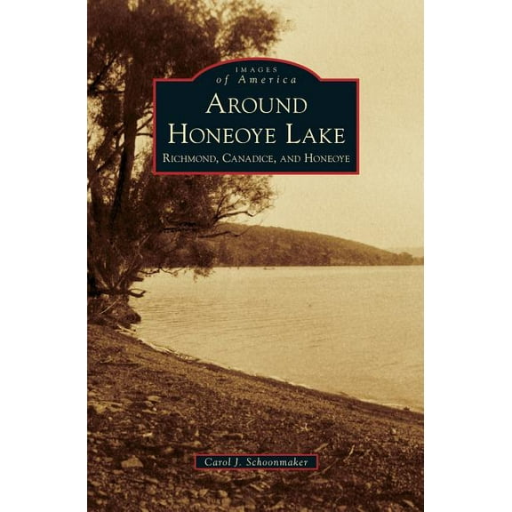Around Honeoye Lake: Richmond, Canadice, and Honeoye (Hardcover)