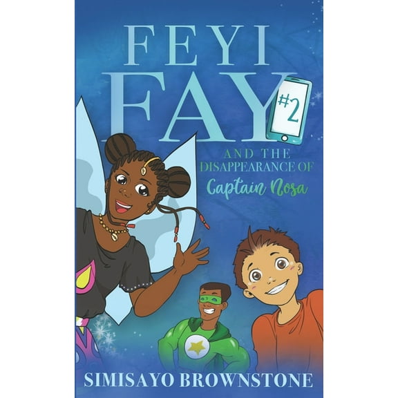 Feyi Fay Feyi Fay and the Disappearance of Captain Nosa, Book 2, (Paperback)