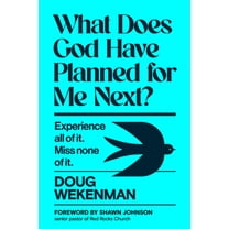 What Does God Have Planned for Me Next?: Experience All of It. Miss None of It., (Hardcover)