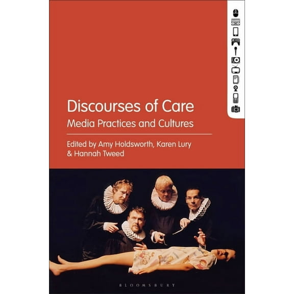 Discourses of Care: Media Practices and Cultures, (Hardcover)