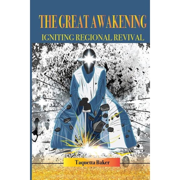 The Great Awakening: Igniting Regional Revival (Paperback) by Taquetta S Baker