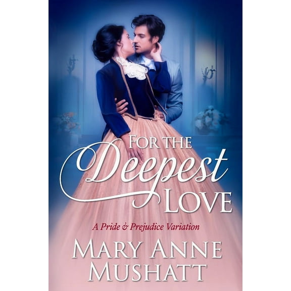 For the Deepest Love (Paperback) by Mary Anne Mushatt