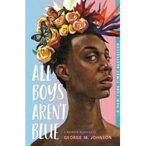 All Boys Aren't Blue: A Memoir-Manifesto, (Paperback)