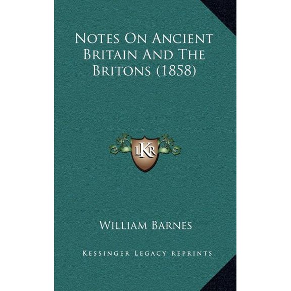 Notes On Ancient Britain And The Britons (1858) (Hardcover)