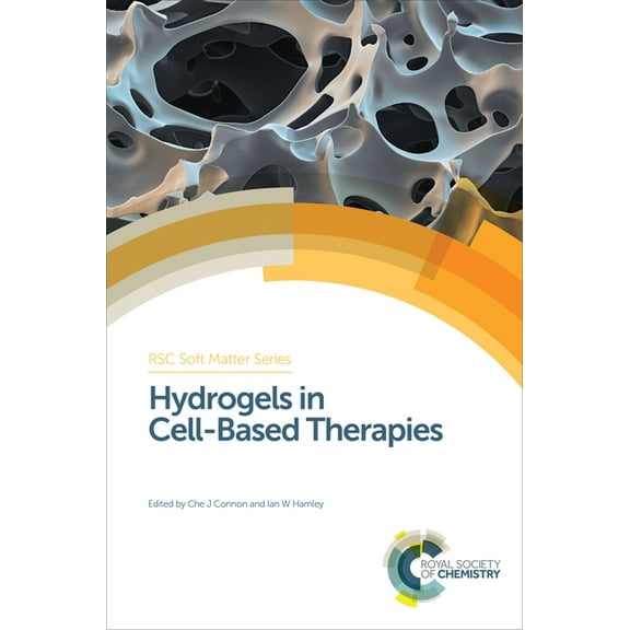 Soft Matter Hydrogels in Cell-Based Therapies: Rsc, Book 2, (Hardcover)