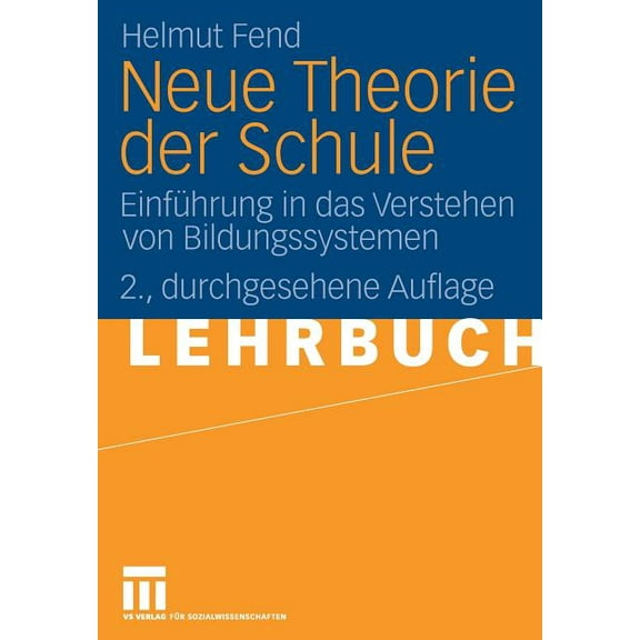 Neue Theorie Der Schule: Einführung in Das Verstehen Von Bildungssystemen, (Paperback)