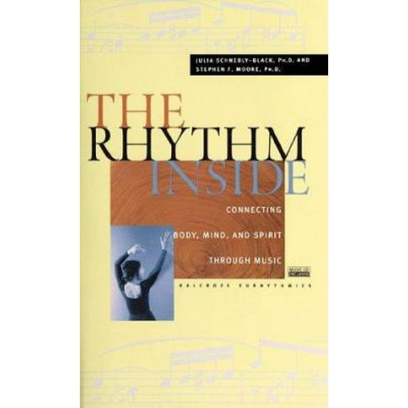 Pre-Owned The Rhythm Inside: Connecting Body, Mind And Spirit Through Music (Paperback) 091580168X 9780915801688