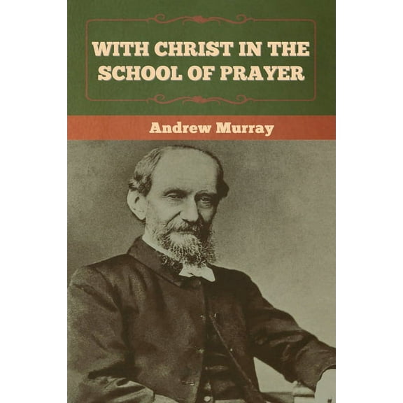 With Christ in the School of Prayer (Paperback)