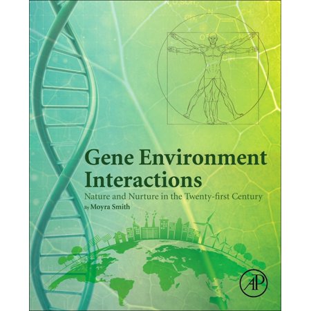 Gene Environment Interactions: Nature and Nurture in the Twenty-First Century (Paperback)