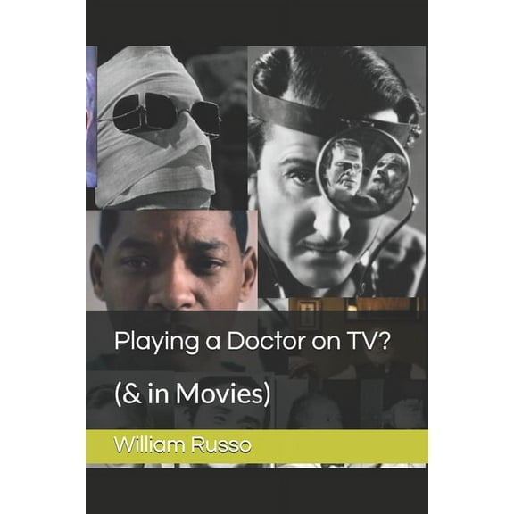 Playing a Doctor on TV? : (& in Movies) (Paperback)