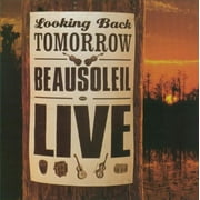 Looking Back Tomorrow Beausoleil Live