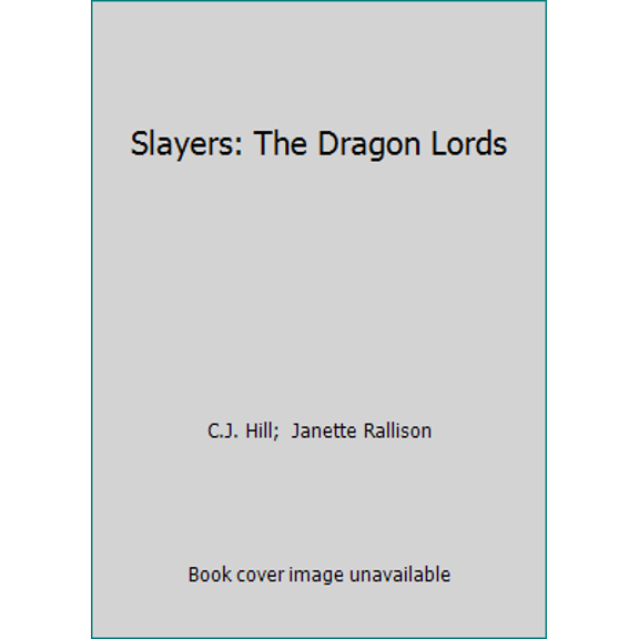 Pre-Owned Slayers: The Dragon Lords (Paperback) 1982059648 9781982059644