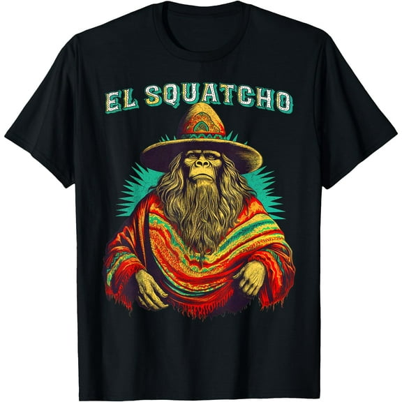 El Squatcho Poncho Western Bigfoot Funny Sasquatch Unisex T-Shirt for Men Women Kids Toddler