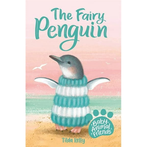 The Fairy Penguin (Baby Animal Friends, Bk. 1)