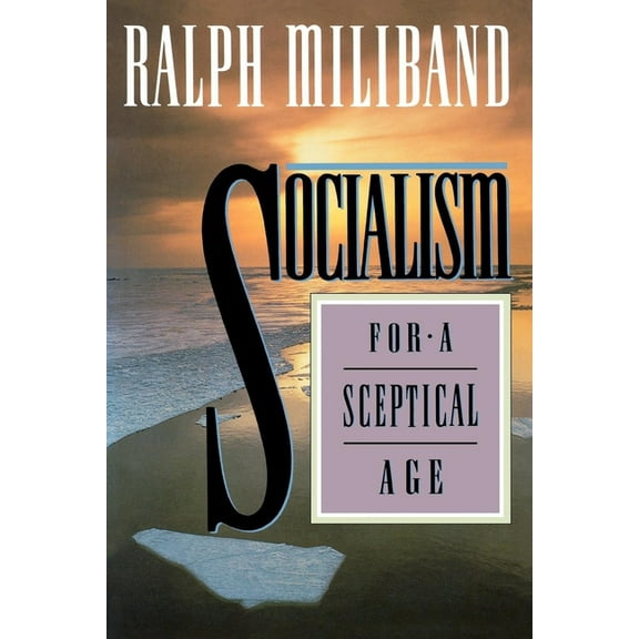 Socialism for a Sceptical Age, (Paperback)