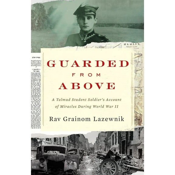 Guarded from Above: A Talmud Student Soldier's Account of Miracles During World War II, (Paperback)