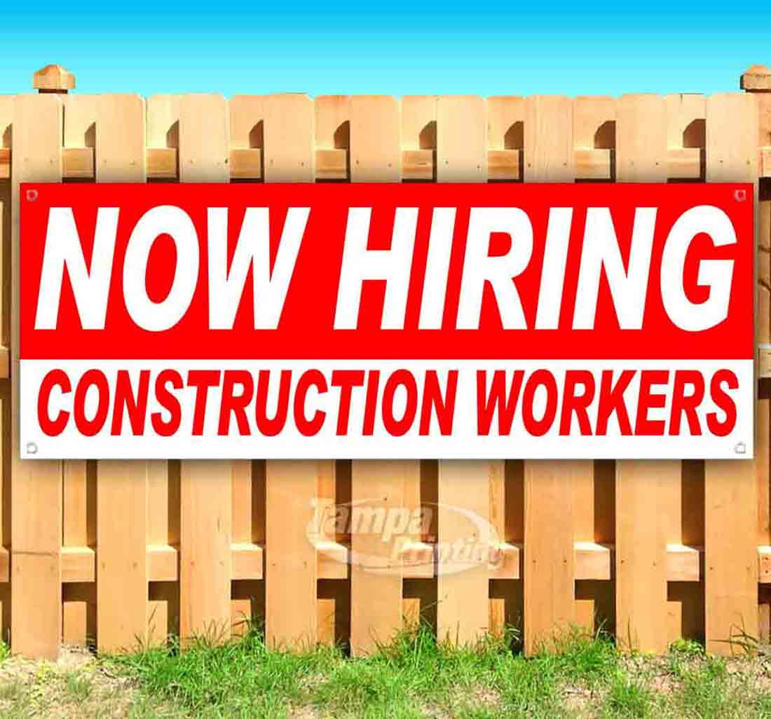 Now Hiring Construction Workers 13 oz Vinyl Banner With Metal Grommets