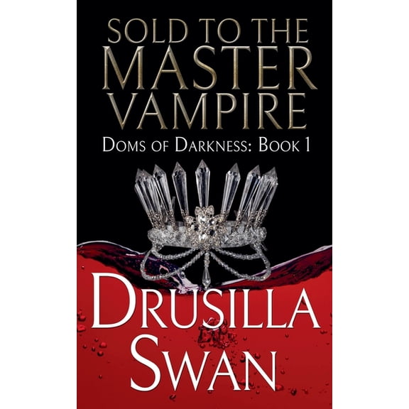 Doms of Darkness Sold to the Master Vampire, Book 1, (Paperback)