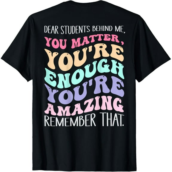Teacher Dear Students Behind Me 1st Day Of School On Back T-Shirt men and women can wear, black, white, gifts.